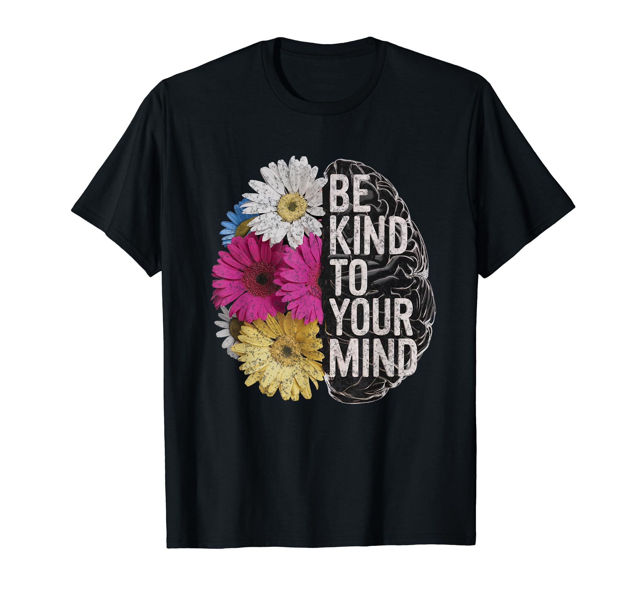 Be Kind To Your Mind Floral Mental Health T-Shirt - Trendy Graphic Unisex - T-Shirt, Sweatshirt, Hoodie