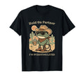 Hold Partner Im Overstimulated Desert Frog T-Shirt - Graphic Print Unisex - T-Shirt, Sweatshirt, Hoodie