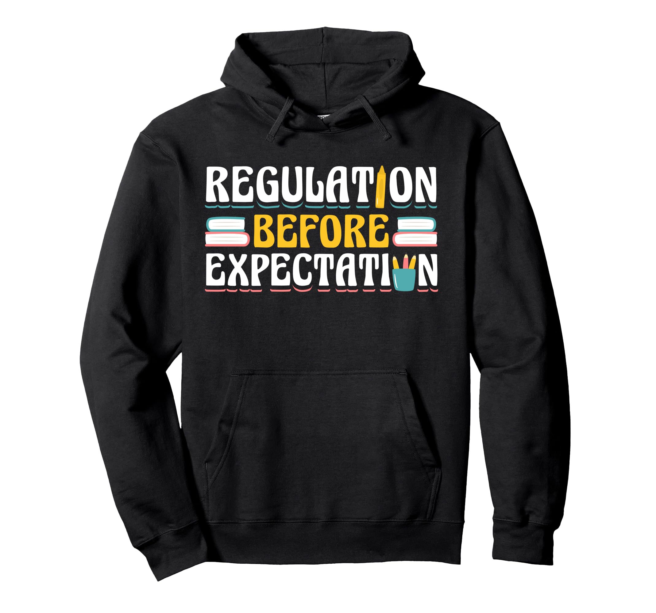Regulation Before Expectation Mental Health Hoodie - Novelty Apparel Unisex - T-Shirt, Sweatshirt, Hoodie