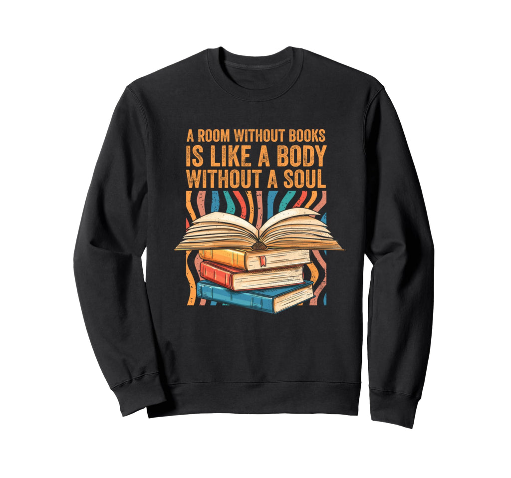 Bookworm Room Without Books Is Sweatshirt - Minimalist Print for Adults - T-Shirt, Sweatshirt, Hoodie