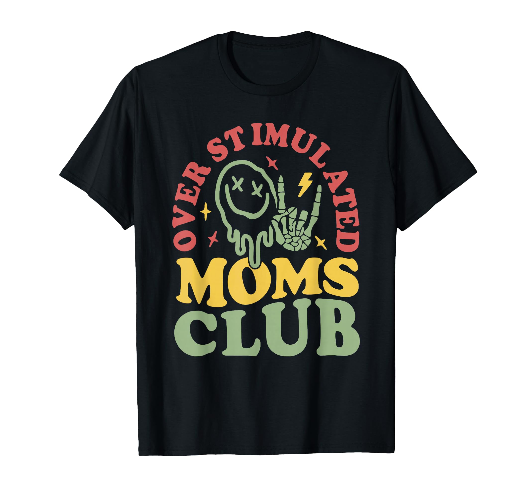 Overstimulated Moms Club Funny T-Shirt - Casual Everyday Wear Unisex - T-Shirt, Sweatshirt, Hoodie