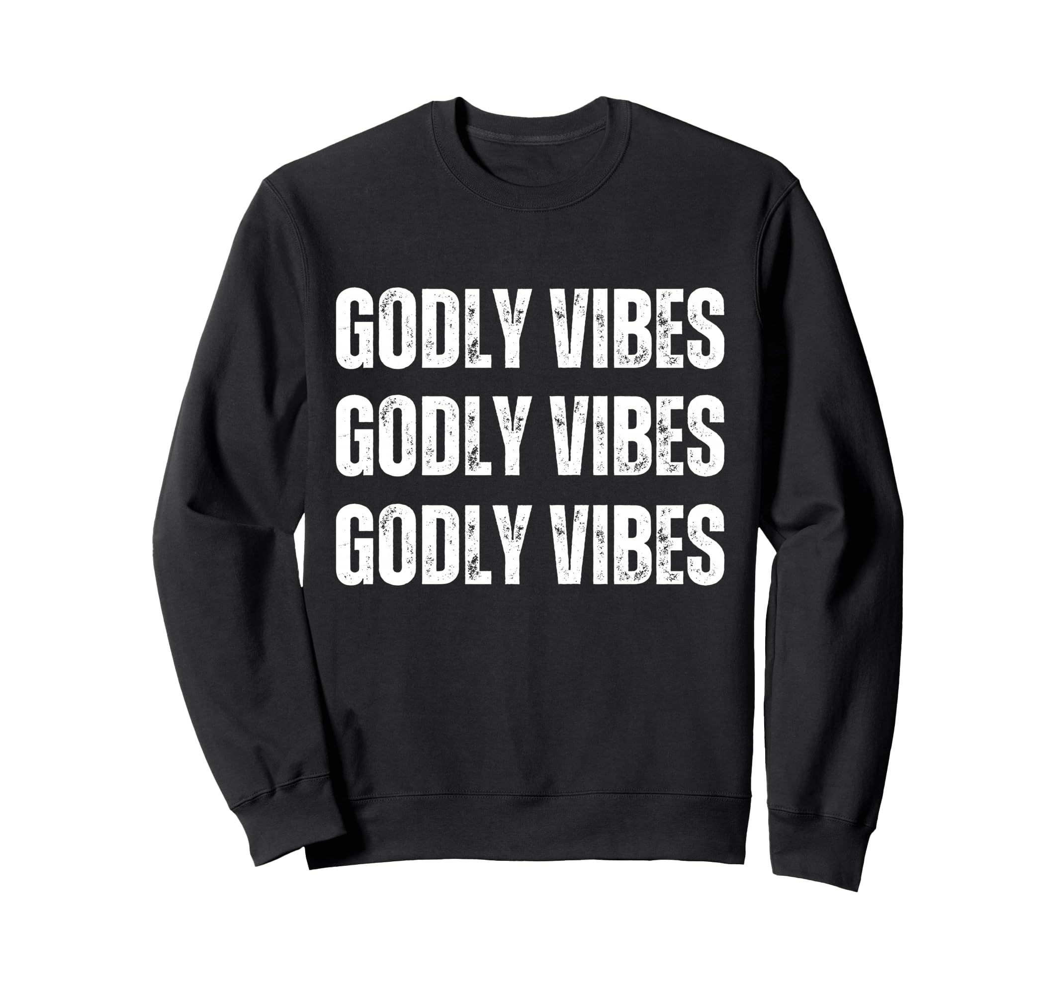 Godly Vibes Sweatshirt - Casual Everyday Wear Unisex - T-Shirt, Sweatshirt, Hoodie