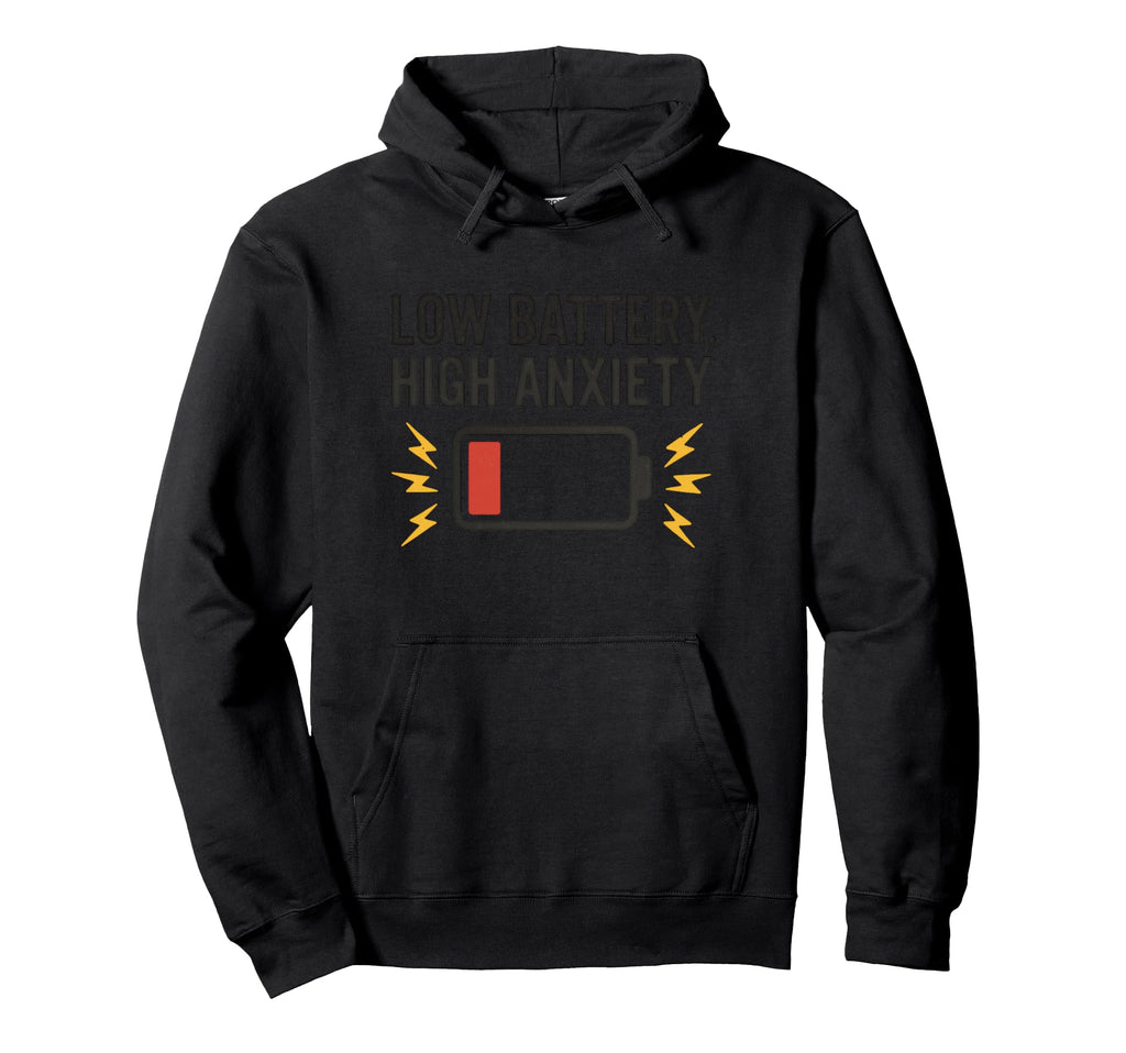 Low Battery High Anxiety Mode Hoodie - Minimalist Print for Adults - T-Shirt, Sweatshirt, Hoodie