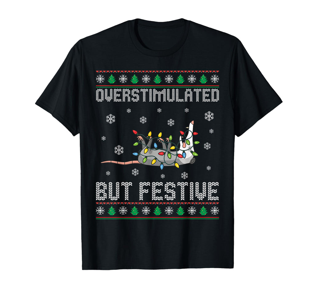 Overstimulated But Festive Rats T-Shirt - Casual Everyday Wear Unisex - T-Shirt, Sweatshirt, Hoodie