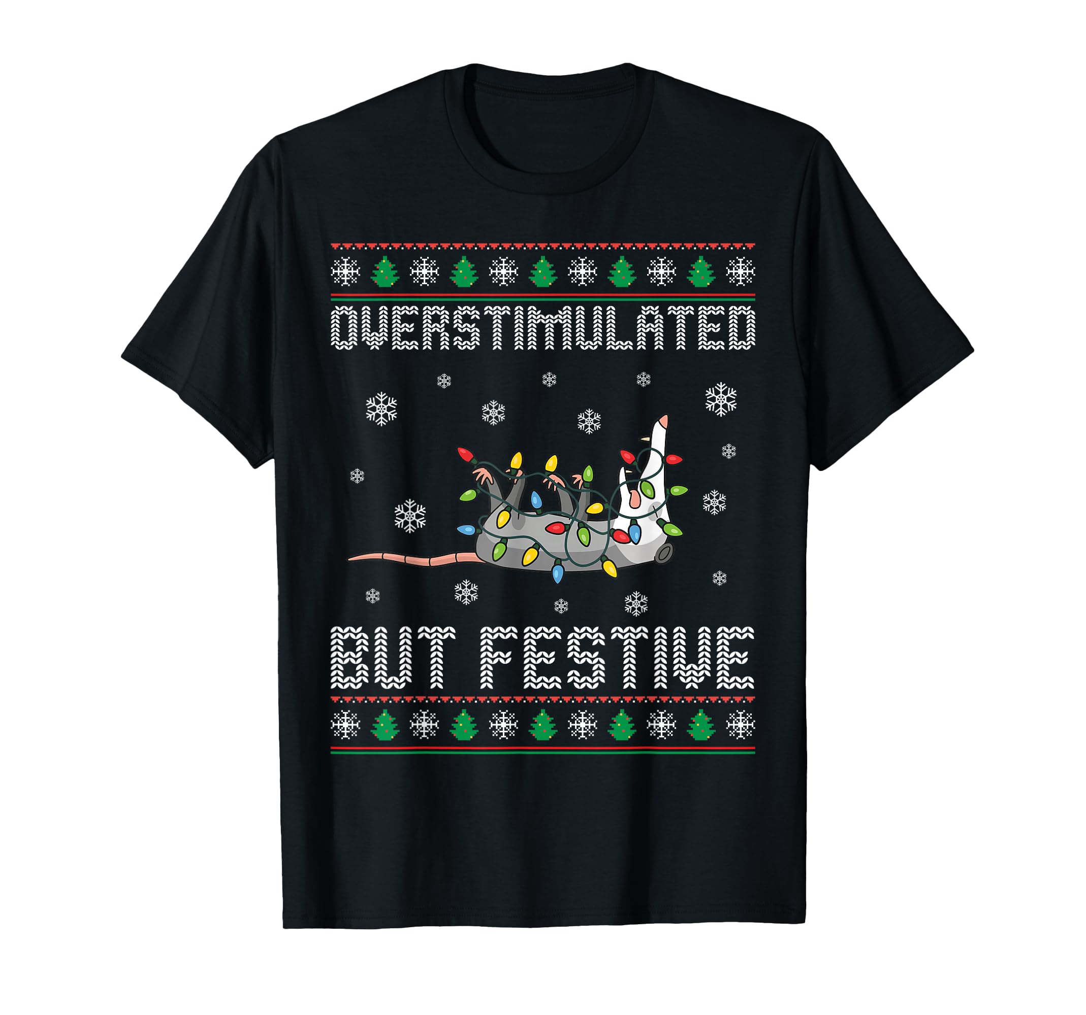Overstimulated But Festive Rats T-Shirt - Casual Everyday Wear Unisex - T-Shirt, Sweatshirt, Hoodie