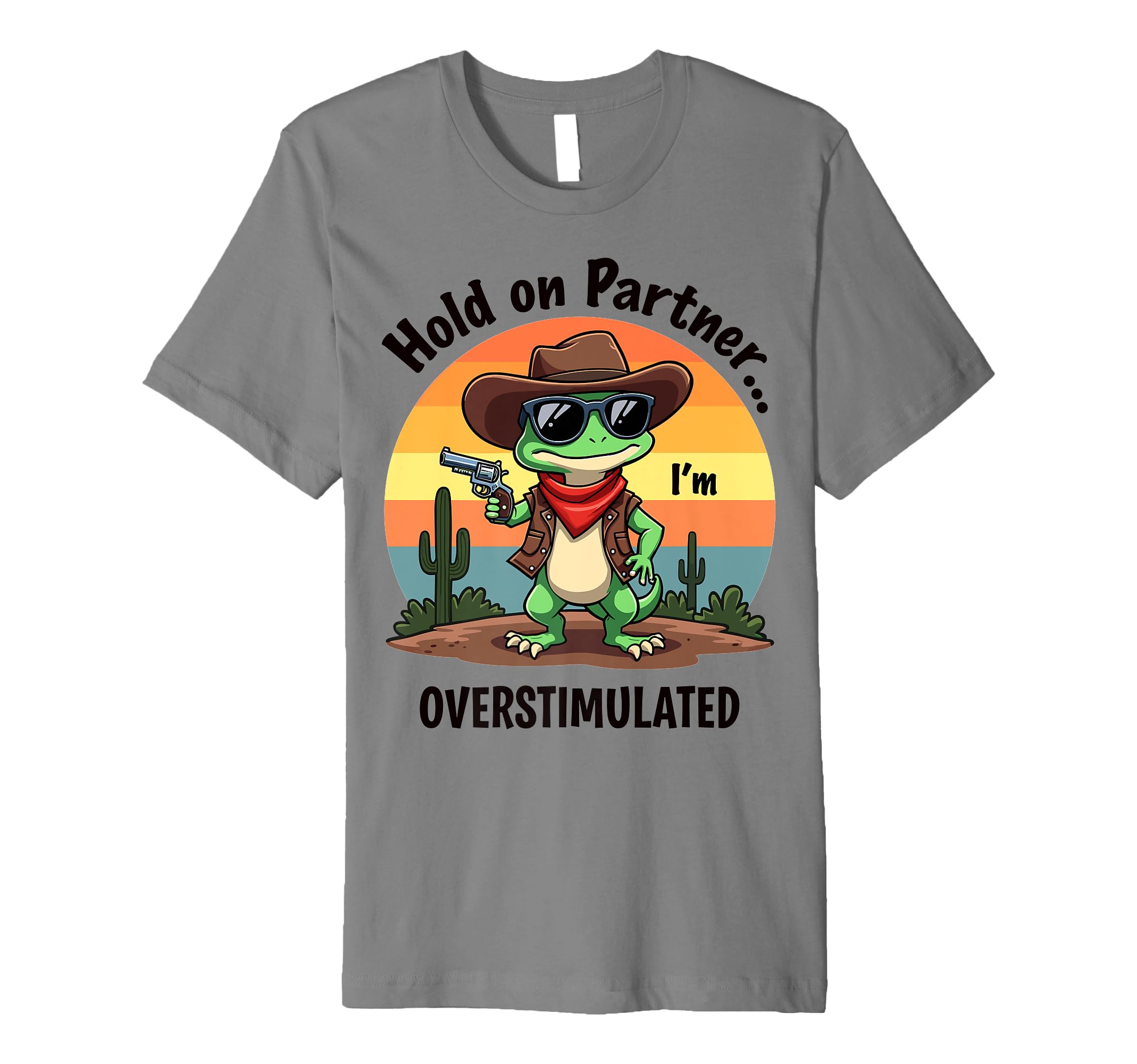 Cowboy Gecko Hold Up Partner Im T-Shirt - Novelty Apparel Unisex - T-Shirt, Sweatshirt, Hoodie