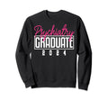 Psychiatrist Graduation 2024 Sweatshirt - Casual Everyday Wear Men Women - T-Shirt, Sweatshirt, Hoodie