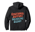 Emotional Support Drinking Buddy Do Sweatshirt - Graphic Print Men Women - T-Shirt, Sweatshirt, Hoodie