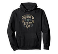Yoga Meditation Breath And Let It Go Hoodie - Streetwear Style Unisex - T-Shirt, Sweatshirt, Hoodie