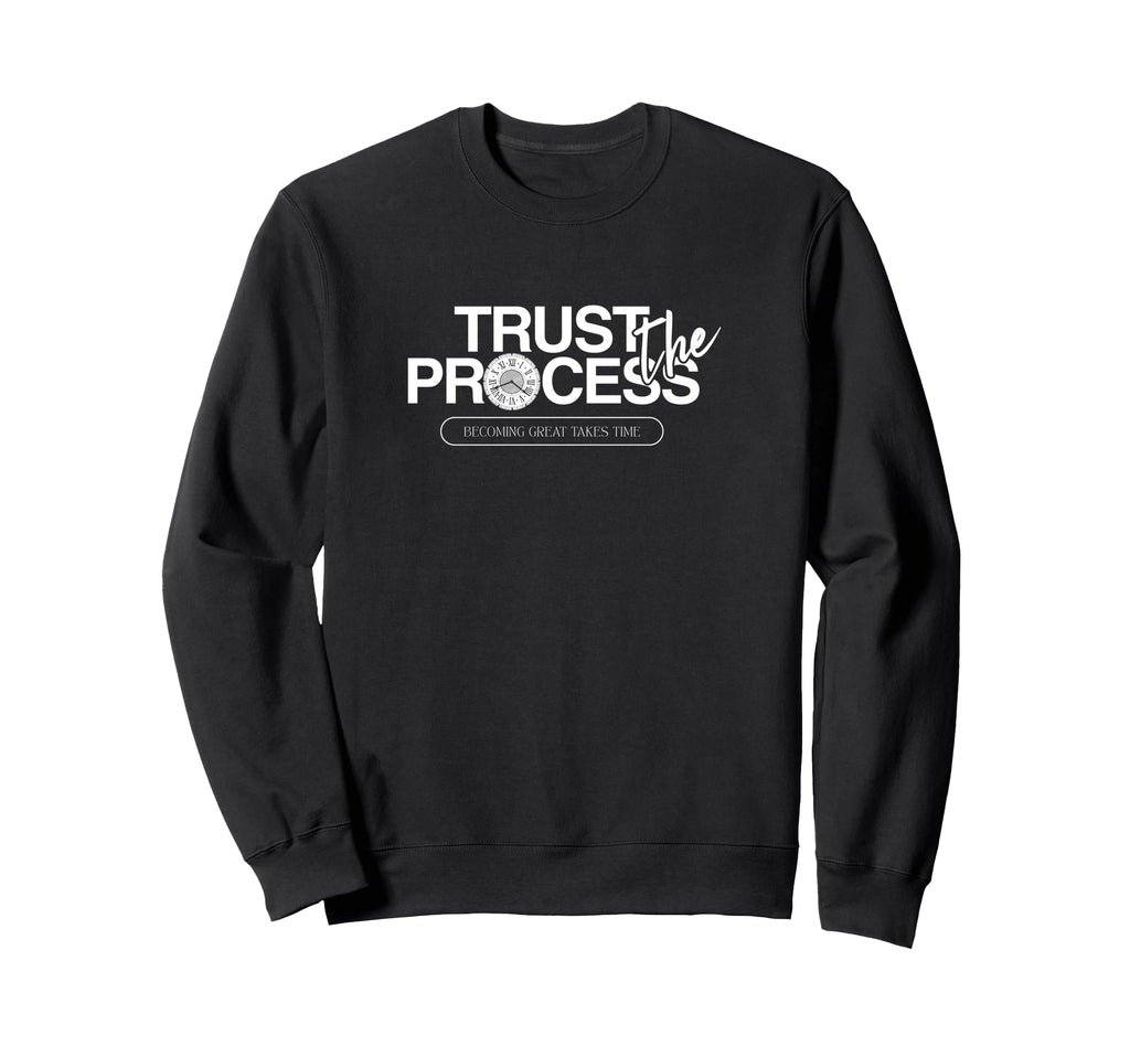 Trust Process Growth Mindset Sweatshirt - Custom Art Print Unisex - T-Shirt, Sweatshirt, Hoodie
