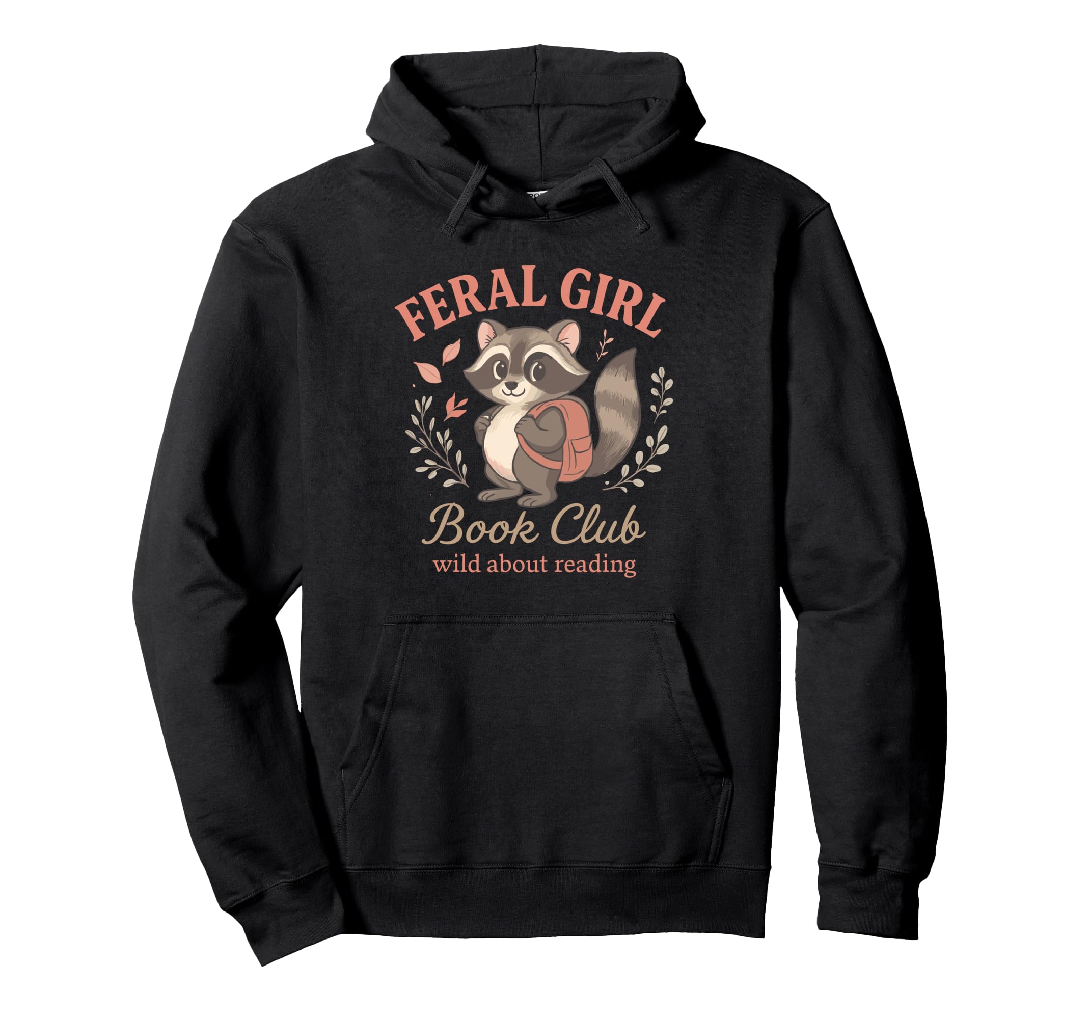 Feral Book Club Wild About Reading Raccoon Hoodie - Trendy Graphic Unisex - T-Shirt, Sweatshirt, Hoodie