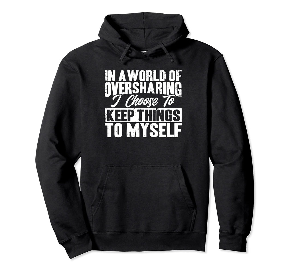 Antisocial I Keep Things To Myself Hoodie - Custom Art Print for Adults - T-Shirt, Sweatshirt, Hoodie