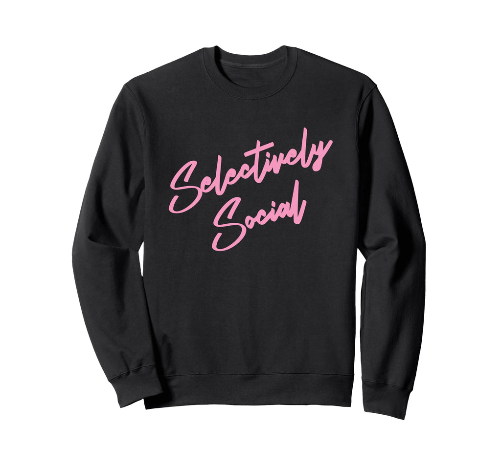 Selectively Social Sweatshirt - Graphic Print for Adults - T-Shirt, Sweatshirt, Hoodie