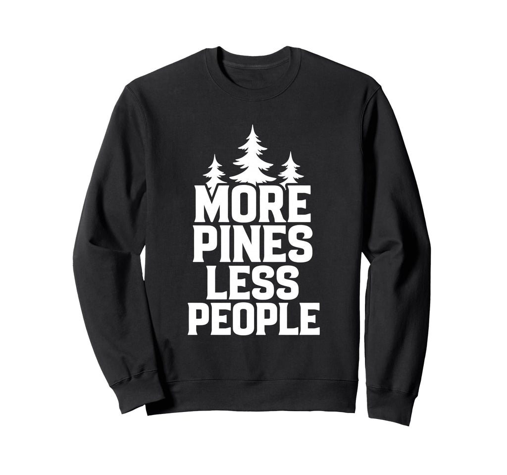 More Pines Less People Introvert Solo Sweatshirt - Minimalist Print Unisex - T-Shirt, Sweatshirt, Hoodie