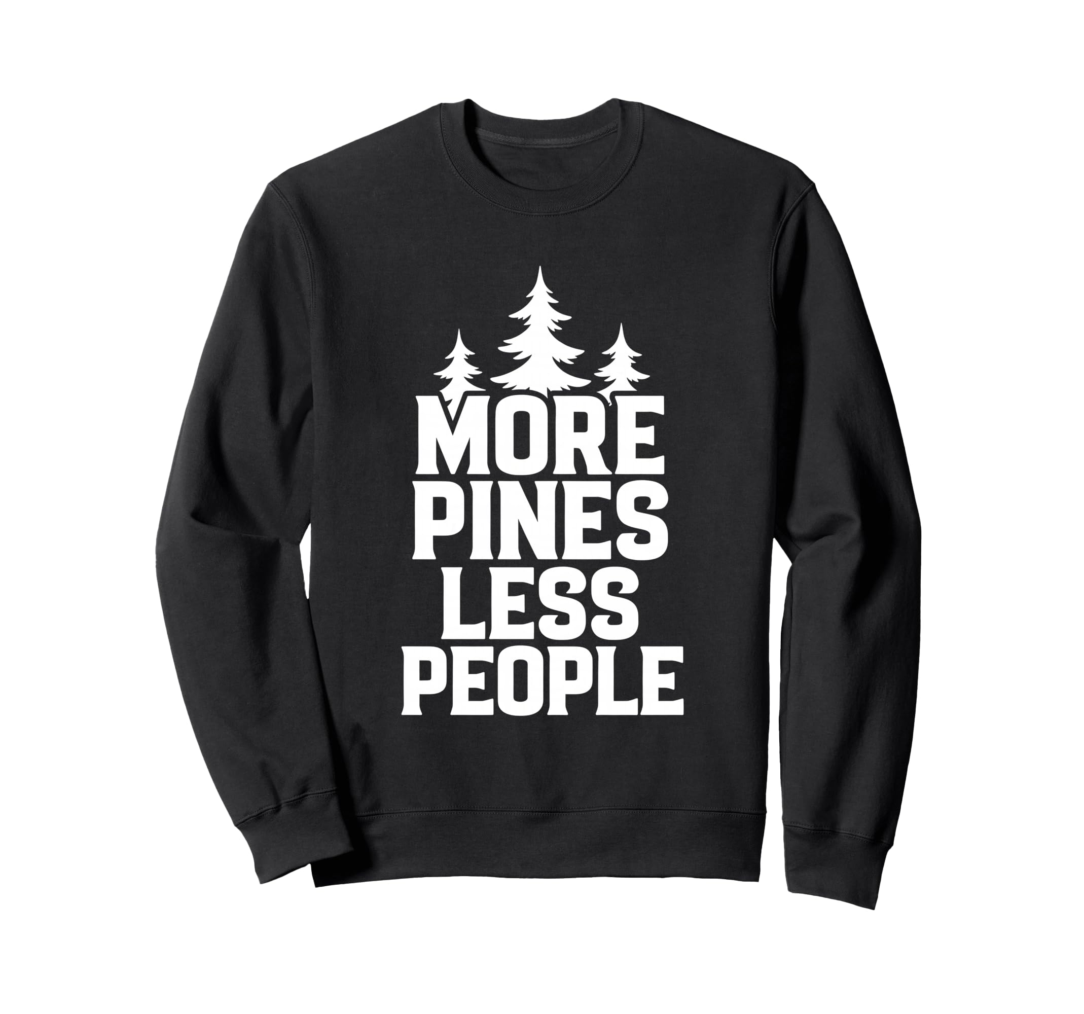 More Pines Less People Introvert Solo Sweatshirt - Minimalist Print Unisex - T-Shirt, Sweatshirt, Hoodie