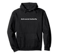 Anti Social Butterfly Funny Hoodie - Custom Art Print for Adults - T-Shirt, Sweatshirt, Hoodie