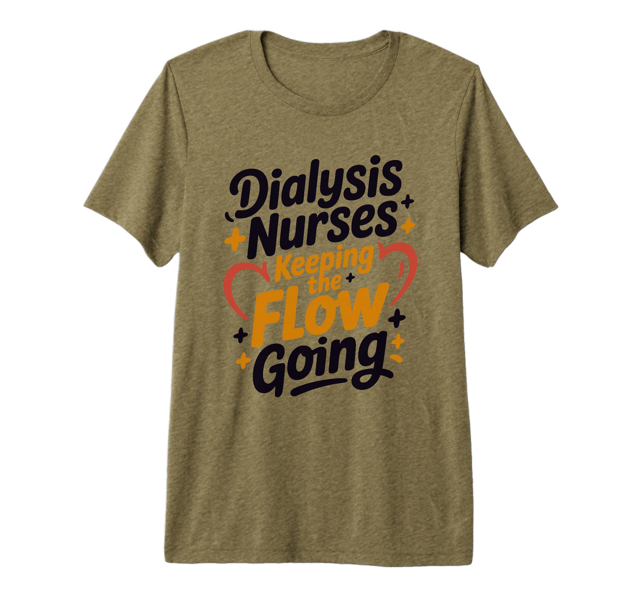 Dialysis Nurses Keeping Flow Going T-Shirt - Novelty Apparel Unisex - T-Shirt, Sweatshirt, Hoodie