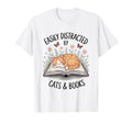 Easily Distracted Cats And Books Funny T-Shirt - Trendy Graphic Men Women - T-Shirt, Sweatshirt, Hoodie