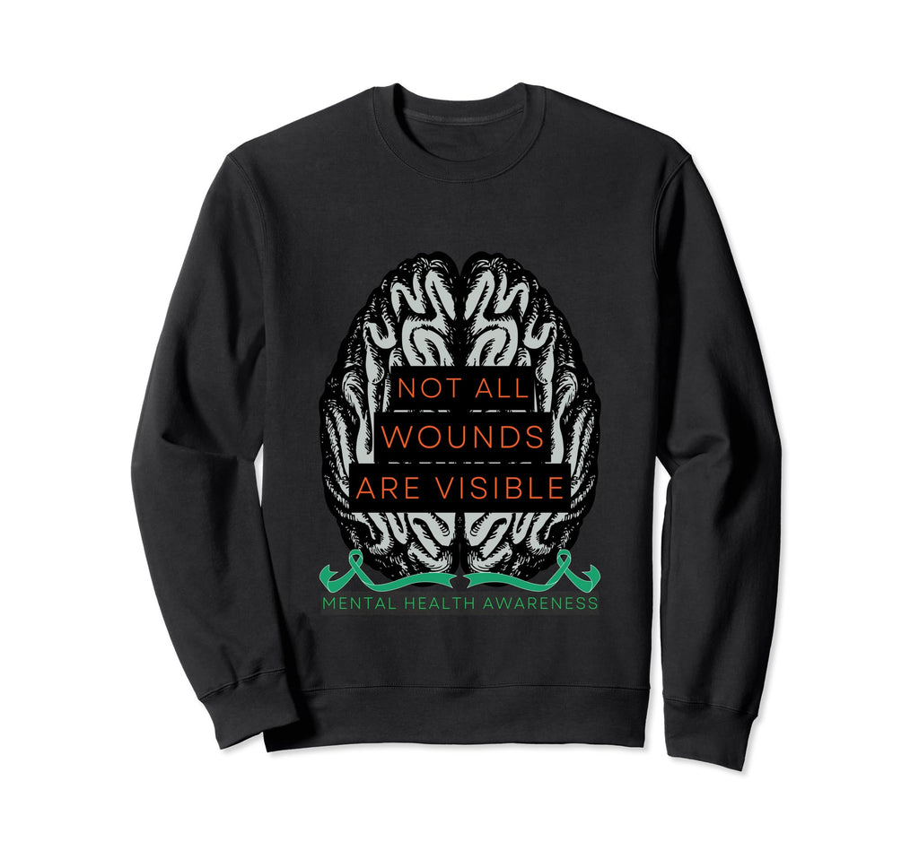 Not All Wounds Are Visible Promoting Sweatshirt - Custom Art Print Unisex - T-Shirt, Sweatshirt, Hoodie