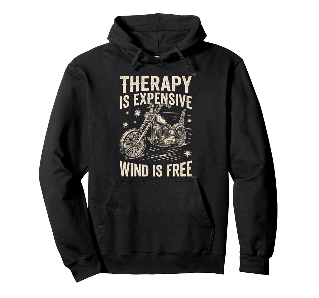 Motorcycle Therapy Is Expensive Wind Is Hoodie - Unique Graphic Men Women - T-Shirt, Sweatshirt, Hoodie