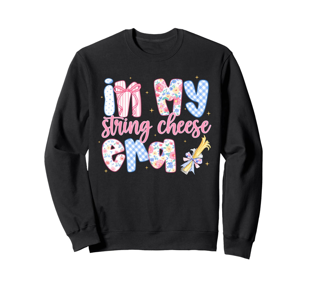 My String Cheese Era Funny Mom Life Sweatshirt - Unique Graphic Men Women - T-Shirt, Sweatshirt, Hoodie