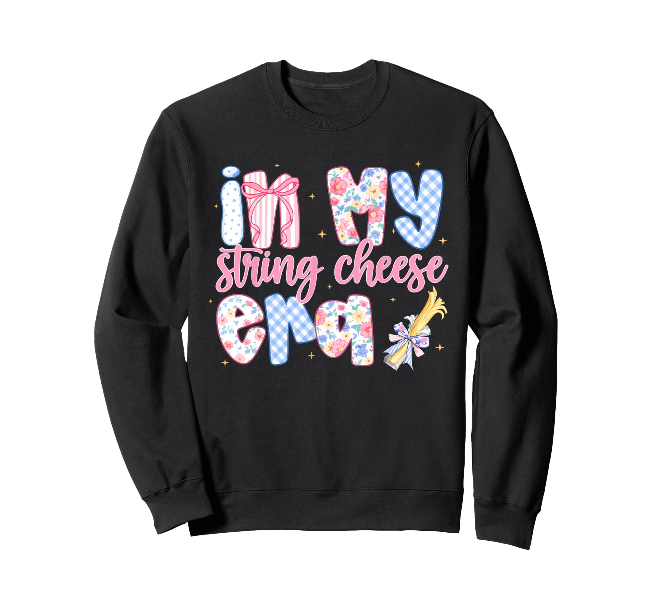 My String Cheese Era Funny Mom Life Sweatshirt - Unique Graphic Men Women - T-Shirt, Sweatshirt, Hoodie
