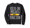 Focus Progress Over Perfection Back Sweatshirt - Minimalist Print Unisex - T-Shirt, Sweatshirt, Hoodie