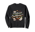 Emotional Overthinkers Club Funny Sweatshirt - Streetwear Style Men Women - T-Shirt, Sweatshirt, Hoodie