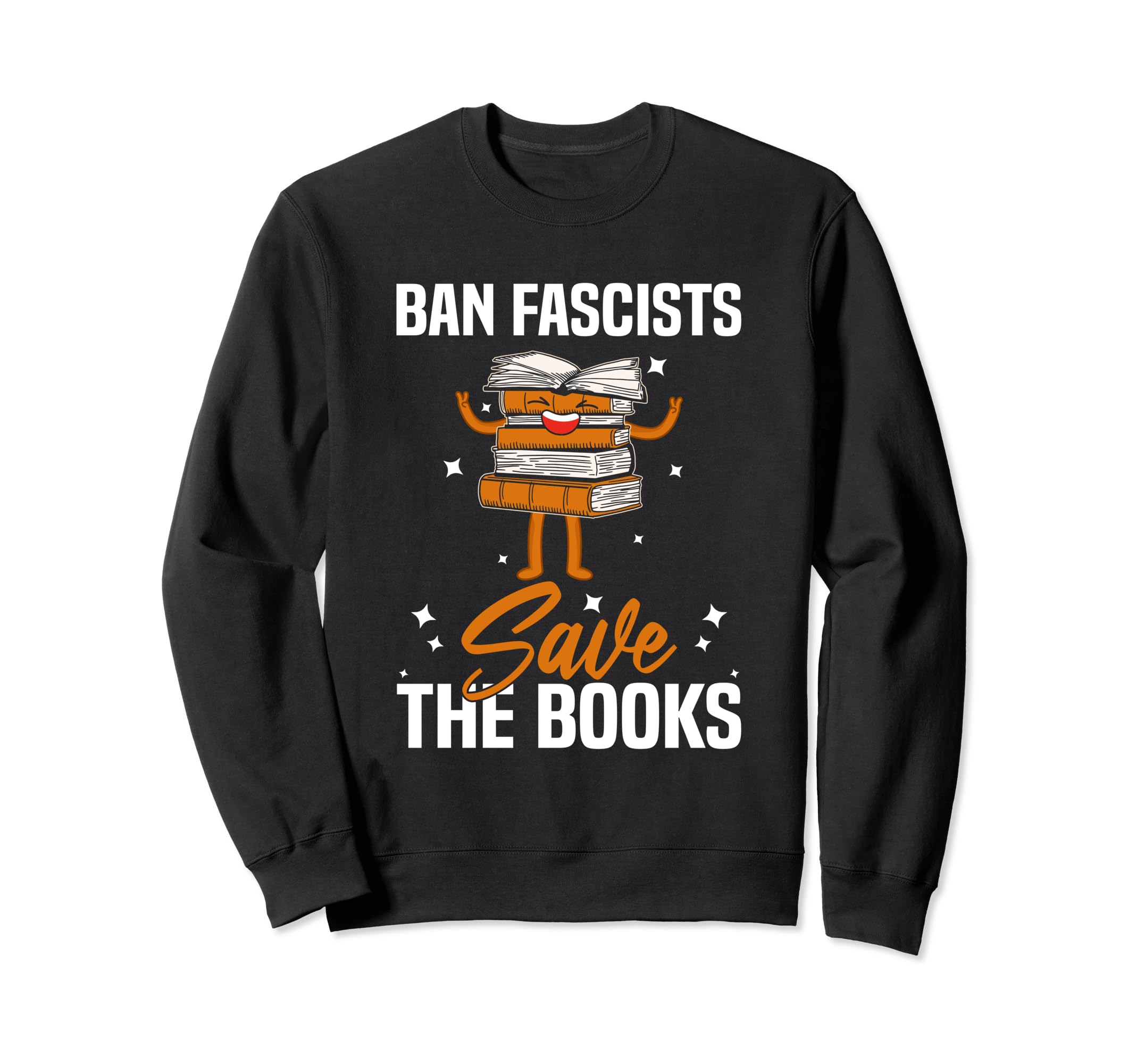 Book Lover Ban Fanscists Save Books Sweatshirt - Aesthetic Graphic Unisex - T-Shirt, Sweatshirt, Hoodie