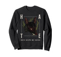 Hate Keeps Me Going Sweatshirt - Aesthetic Graphic Unisex - T-Shirt, Sweatshirt, Hoodie