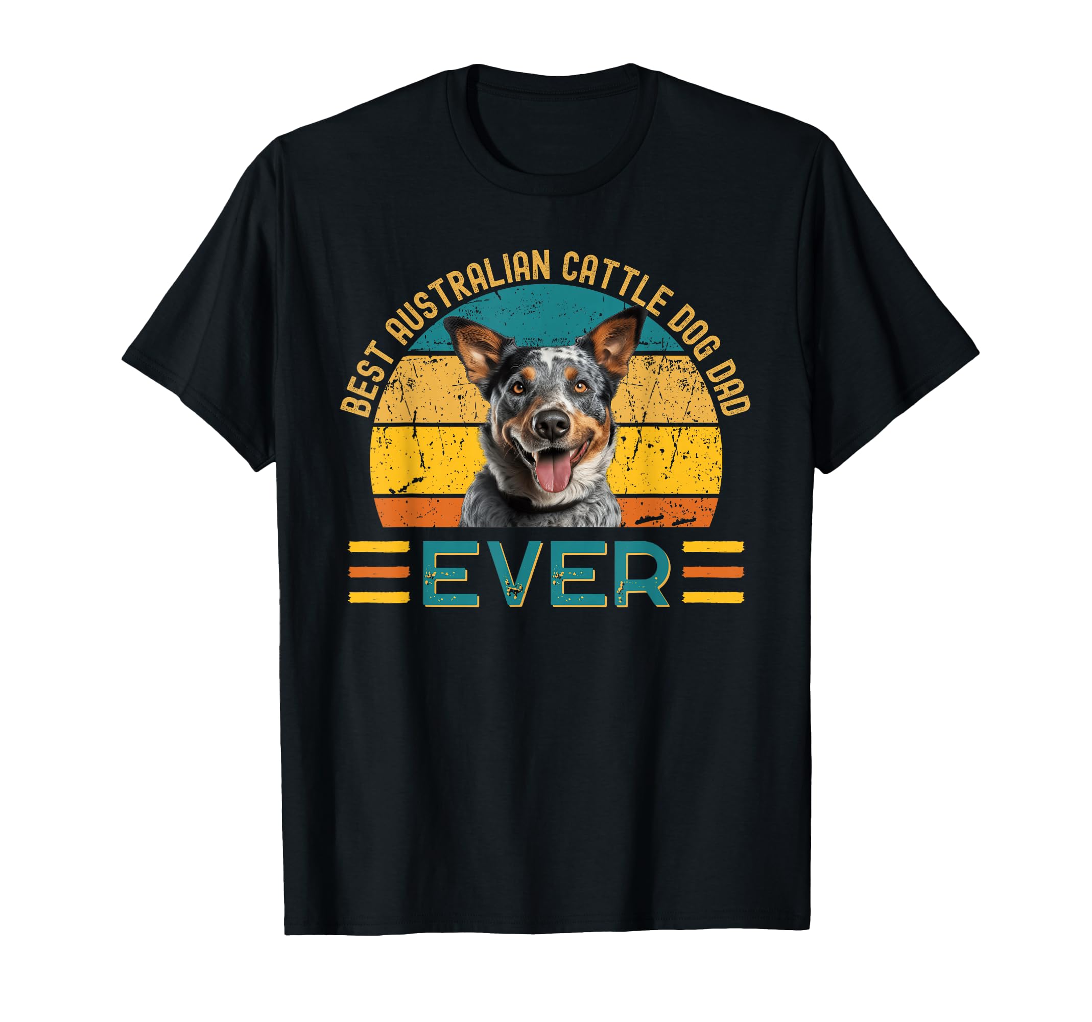 Best Australian Cattle Dog Dad Ever T-Shirt - Aesthetic Graphic Unisex - T-Shirt, Sweatshirt, Hoodie