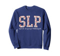 Floral Slp Speech Therapy Sweatshirt - Casual Everyday Wear for Adults - T-Shirt, Sweatshirt, Hoodie