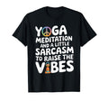 Yoga Meditation And Sarcasm To Raise T-Shirt - Aesthetic Graphic Men Women - T-Shirt, Sweatshirt, Hoodie