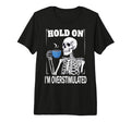 Hold Im Overstimulated Tri Blend T-Shirt - Aesthetic Graphic Men Women - T-Shirt, Sweatshirt, Hoodie