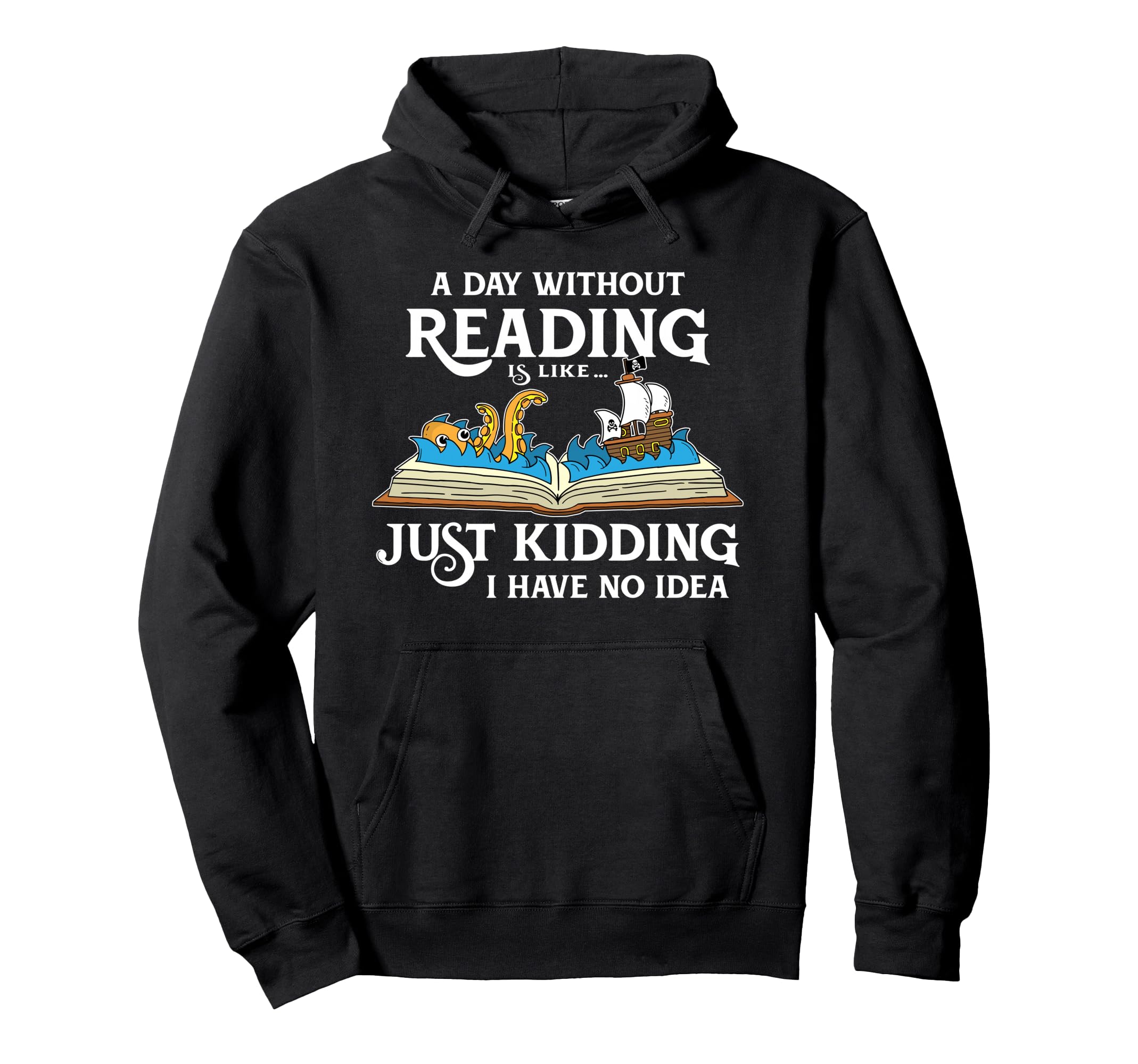 Day Without Reading Is Like Book Hoodie - Custom Art Print for Adults - T-Shirt, Sweatshirt, Hoodie