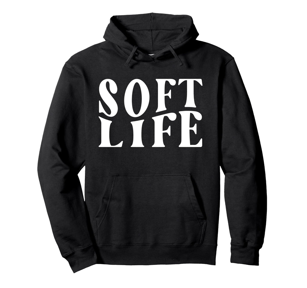 Soft Life Dont Stress Free Softlife Self Hoodie - Streetwear Style Unisex - T-Shirt, Sweatshirt, Hoodie