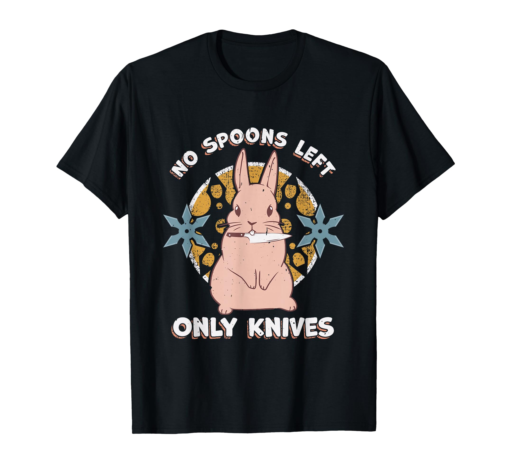 No Spoons Left Only Knives Chronic T-Shirt - Novelty Apparel for Adults - T-Shirt, Sweatshirt, Hoodie