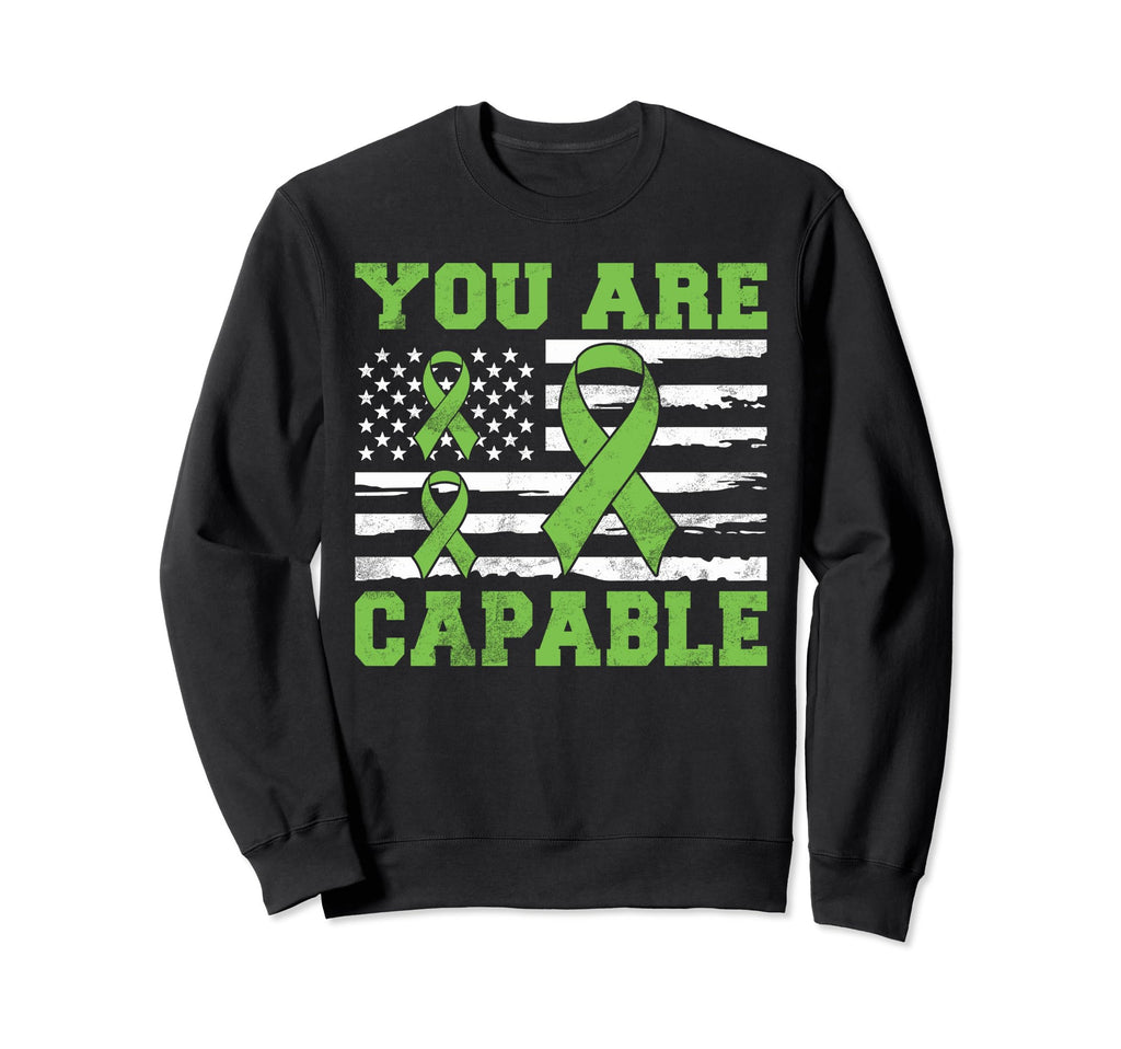 You Are Capable Mental Health Sweatshirt - Graphic Print Unisex - T-Shirt, Sweatshirt, Hoodie