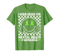 Groovy I Wear Green Mental Health T-Shirt - Unique Graphic Unisex - T-Shirt, Sweatshirt, Hoodie