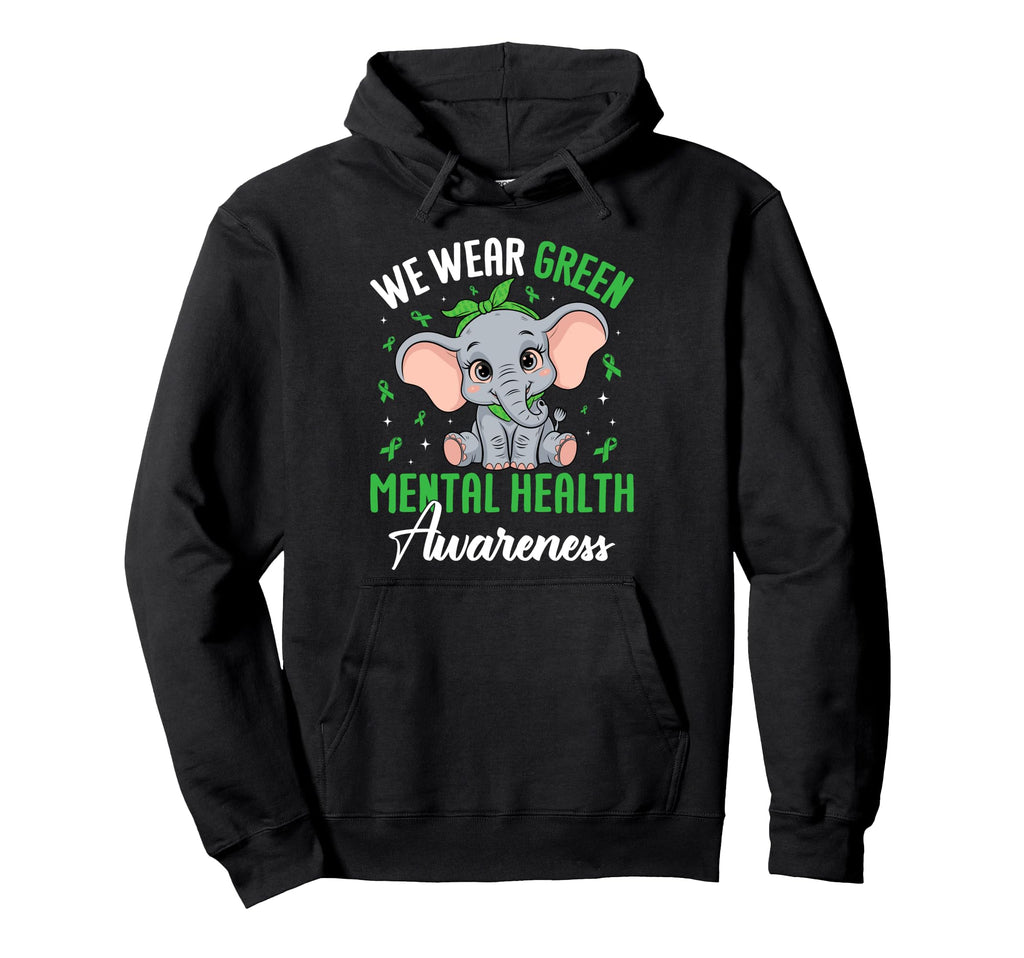 We Wear Green Mental Health Awareness Hoodie - Casual Everyday Wear Unisex - T-Shirt, Sweatshirt, Hoodie