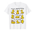 Funny Duck Most Definitely Not All T-Shirt - Aesthetic Graphic Men Women - T-Shirt, Sweatshirt, Hoodie