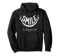Smile I Will If You Will S Positive Hoodie - Streetwear Style Men Women - T-Shirt, Sweatshirt, Hoodie