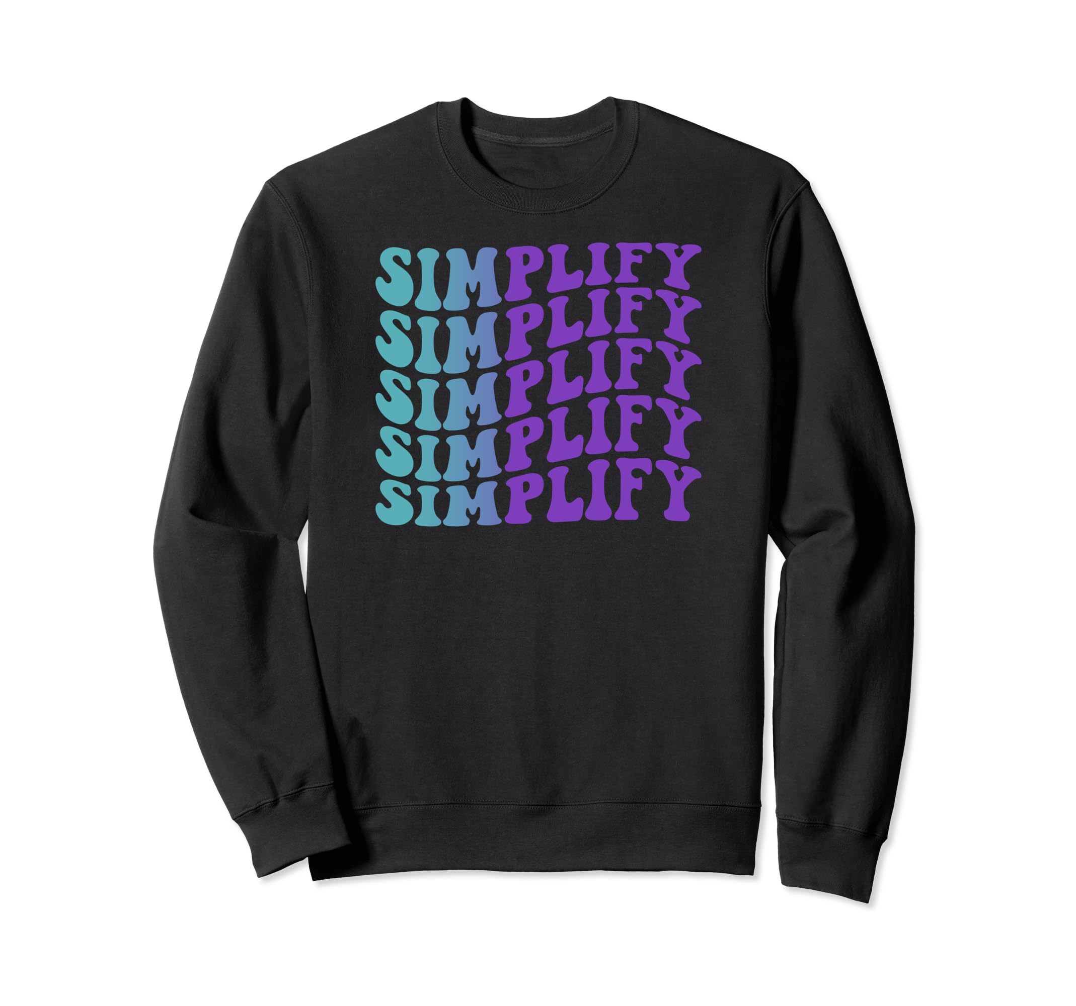 Simplify Self Care Sweatshirt - Unique Graphic Unisex - T-Shirt, Sweatshirt, Hoodie
