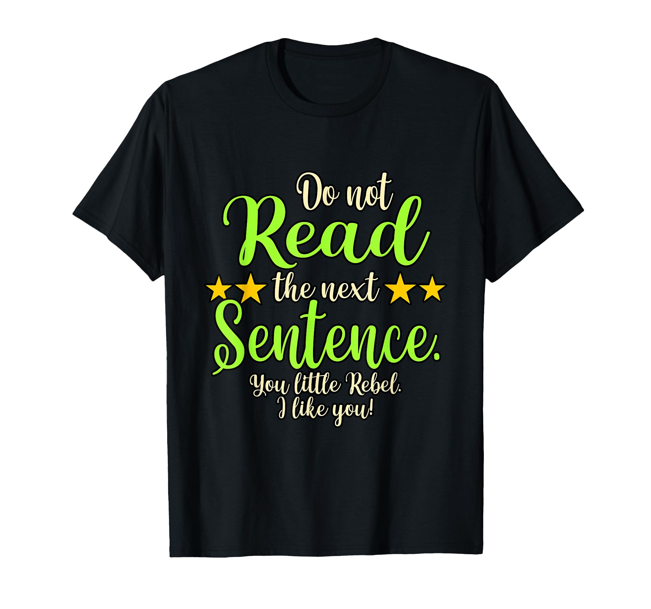 Funny Do Not Read Next Sentence T-Shirt - Trendy Graphic for Adults - T-Shirt, Sweatshirt, Hoodie