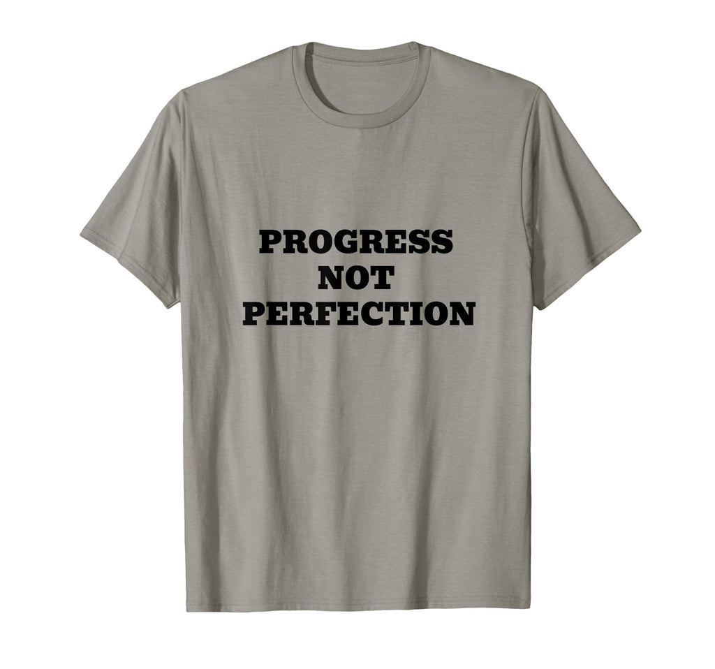 Progress Not Perfection T-Shirt - Fun Novelty Design for Adults - T-Shirt, Sweatshirt, Hoodie