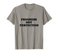 Progress Not Perfection T-Shirt - Fun Novelty Design for Adults - T-Shirt, Sweatshirt, Hoodie