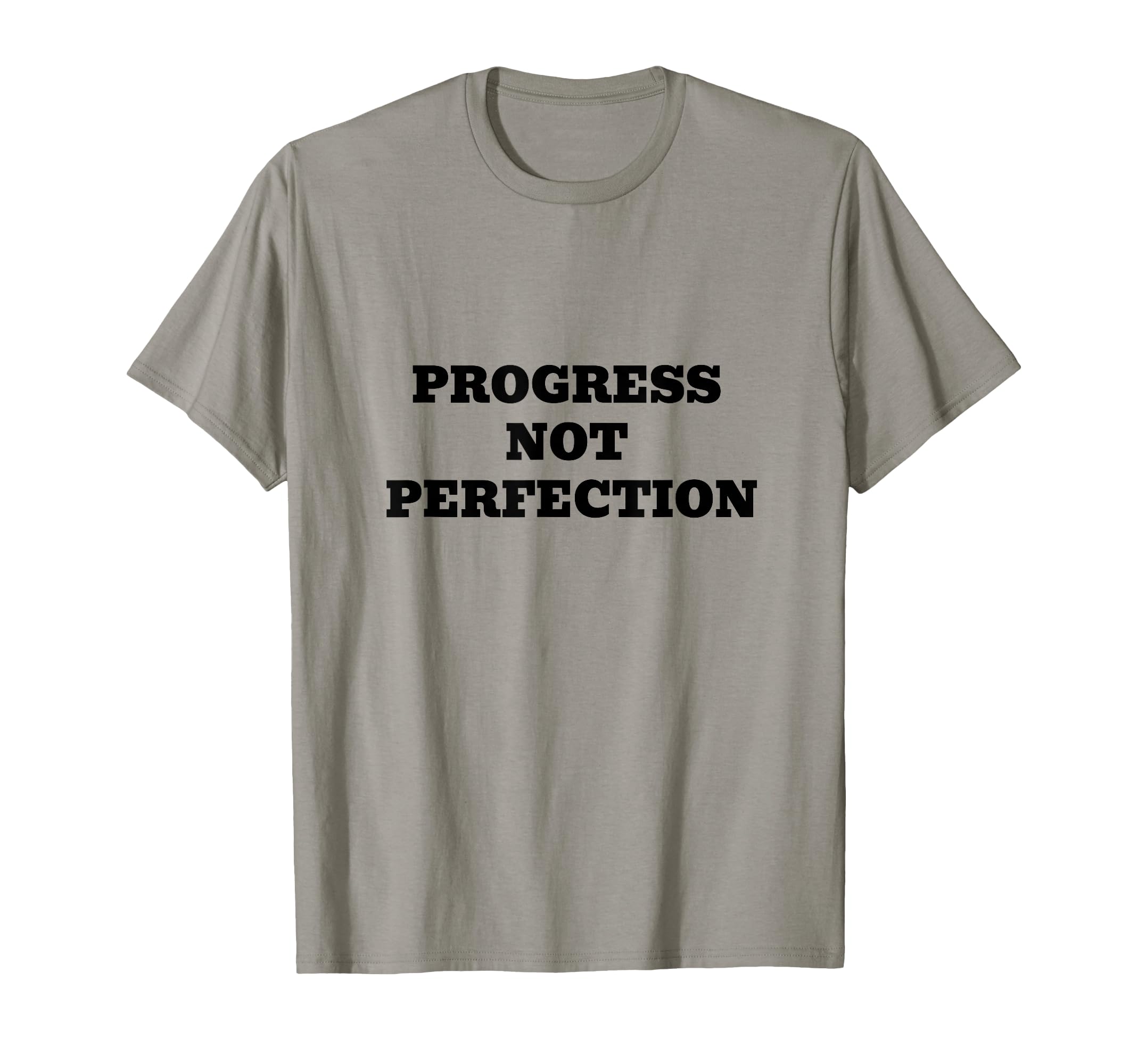 Progress Not Perfection T-Shirt - Fun Novelty Design for Adults - T-Shirt, Sweatshirt, Hoodie