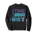 I Have Time To Listen Life Sweatshirt - Casual Everyday Wear Unisex - T-Shirt, Sweatshirt, Hoodie