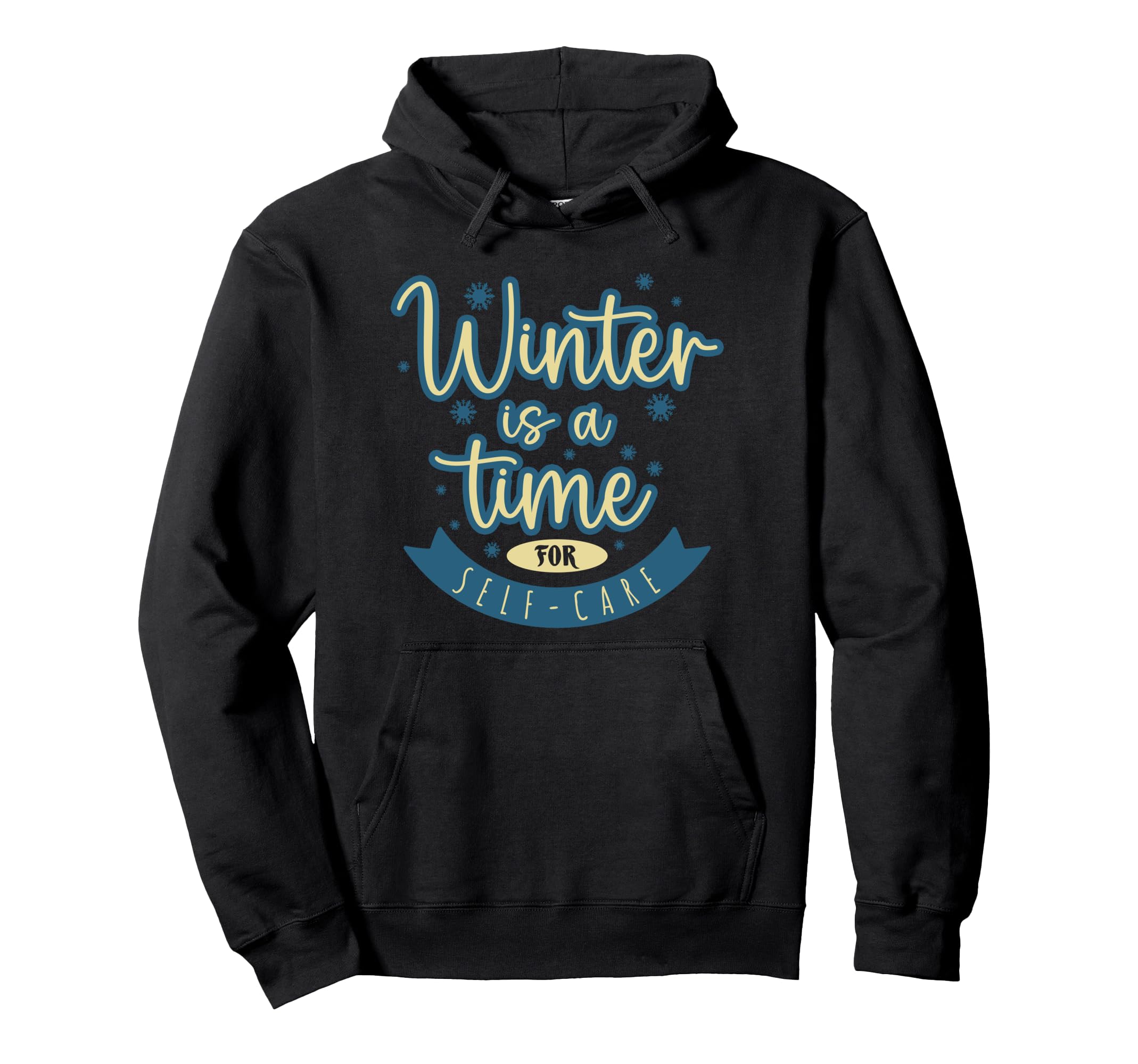 Winter Is Time Self Care Cozy Seasonal Hoodie - Novelty Apparel Men Women - T-Shirt, Sweatshirt, Hoodie