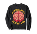 Mental Health Meme Sweatshirt - Custom Art Print Unisex - T-Shirt, Sweatshirt, Hoodie